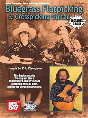 Eric Thompson: Bluegrass Flatpicking and Crosspicking Guitar