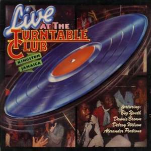 Live At the Turn Table Club -Kingston Jamaica