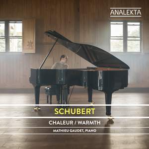 Schubert: The Complete Sonatas and Major Piano Works, Vol. 5 – Warmth