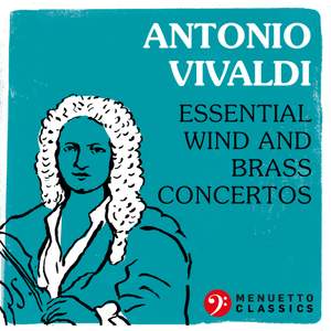 Antonio Vivaldi: Essential Wind and Brass Concertos