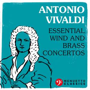 Antonio Vivaldi: Essential Wind and Brass Concertos