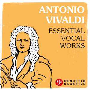 Antonio Vivaldi: Essential Vocal Works