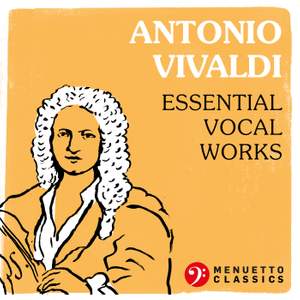 Antonio Vivaldi: Essential Vocal Works