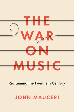 The War on Music: Reclaiming the Twentieth Century Product Image