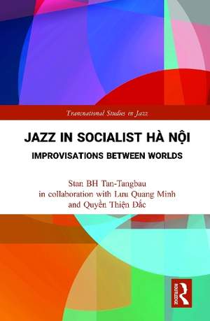 Jazz in Socialist Hà Nội: Improvisations between Worlds