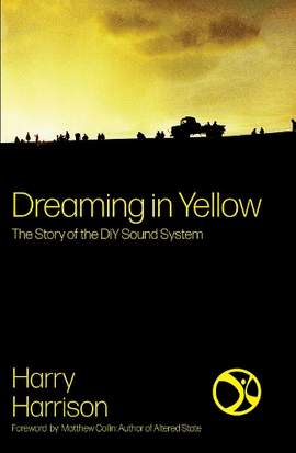 Dreaming in Yellow: The story of DIY Sound System