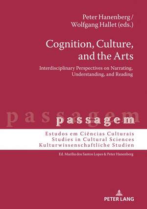 Cognition, Culture, and the Arts: Interdisciplinary Perspectives on Narrating, Understanding, and Reading