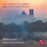 The Forest at Dawn - Organ works by Andrew Downes