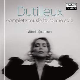 Dutilleux: Complete Music for Piano Solo