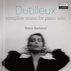 Dutilleux: Complete Music for Piano Solo