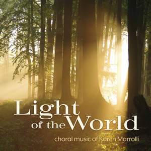 Light of the World: Choral Music of Karen Marrolli