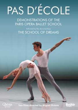 Pas d'École - Demonstrations of the Paris Opera Ballet School; the School of Dreams