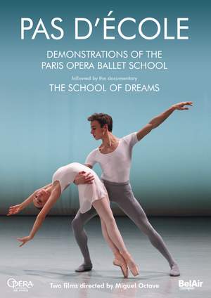 Pas d'École - Demonstrations of the Paris Opera Ballet School; the School of Dreams