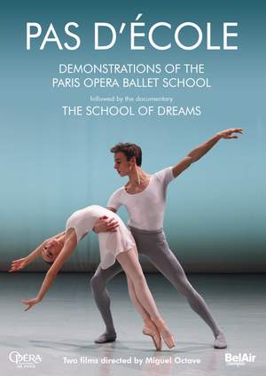 Pas d'École - Demonstrations of the Paris Opera Ballet School; the School of Dreams