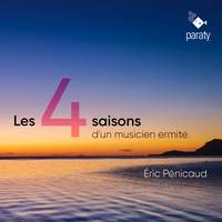 Eric Pénicaud: Les Quatre Saisons d'un musicien ermite