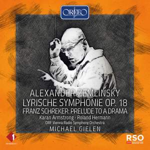 Zemlinsky: Lyrische Symphonie & Schreker: Prelude To A Drama