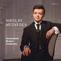 Rachmaninoff, Medtner & Tchaikovsky: Works for Piano
