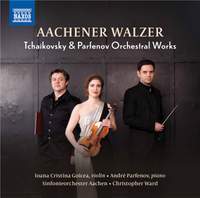 Pytor Ilyich Tchaikovsky; André Parfenov: Aachener Walzer