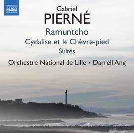 Gabriel Pierné: Ratmuntcho; Cydalise Et Le Chèvre-Pied; Suites