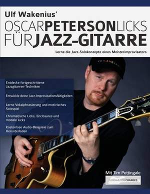 Ulf Wakenius Oscar Peterson Licks fur Jazz-Gitarre: Lerne die Jazz-Konzepte eines Meisterimprovisators