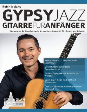 Robin Nolans Gypsy Jazz Gitarre fur Anfanger: Beherrsche die Grundlagen der Gypsy-Jazz-Gitarre fur Rhythmus- und Solospiel