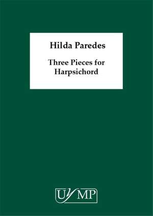 Hilda Paredes: Three Pieces for Harpsichord