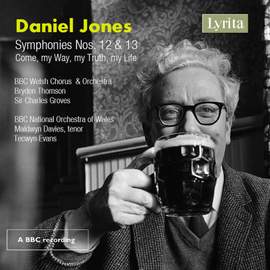 Daniel Jones: Symphonies Nos. 12, 13 & Come, my Way, my Truth, my Life