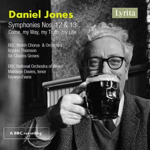 Daniel Jones: Symphonies Nos. 12, 13 & Come, my Way, my Truth, my Life