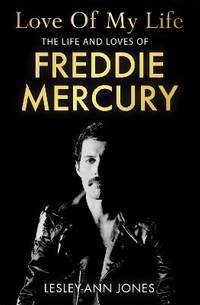 Love of My Life: The Life and Loves of Freddie Mercury