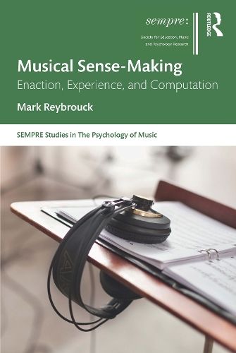 Musical Sense-Making: Enaction, Experience, and Computation