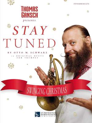 Otto M. Schwarz: Thomas Gansch: Stay Tuned - Swinging Christmas