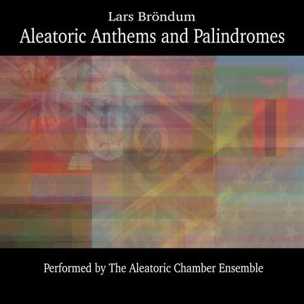 Aleatoric Anthems and Palindromes