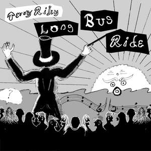 Terry Riley: Long Bus Ride Product Image