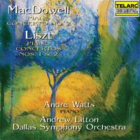 MacDowell: Piano Concerto No. 2 - Liszt: Piano Concertos Nos. 1 & 2