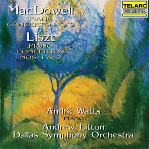 MacDowell: Piano Concerto No. 2 - Liszt: Piano Concertos Nos. 1 & 2