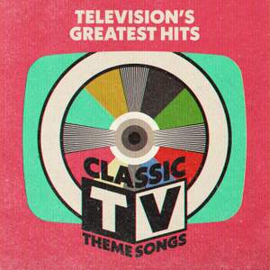 Television's Greatest Hits: Classic TV Theme Songs