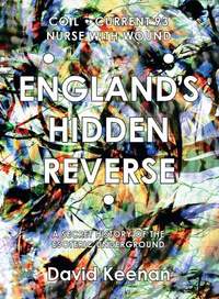 England's Hidden Reverse: A Secret History of the Esoteric Underground: Revised and Expanded Edition