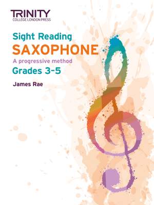 Sight Reading Saxophone: Grades 3-5