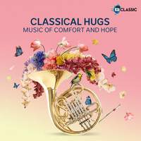 Classical Hugs: Music of Comfort and Hope