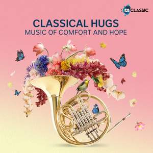 Classical Hugs: Music of Comfort and Hope