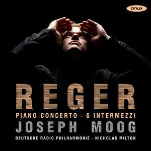 Reger: Piano Concerto, 6 Intermezzi Product Image
