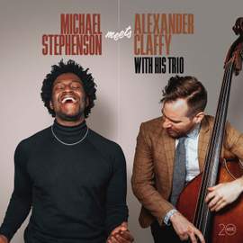 Michael Stephenson Meets the Alexander Claffy Trio