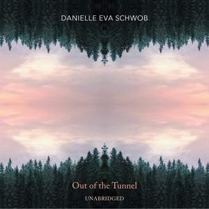 Danielle Eva Schwob: Out of the Tunnel (Unabridged) Product Image