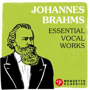 Johannes Brahms: Essential Vocal Works