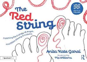 The Red String: Exploring the Energy of Anger and Other Strong Emotions