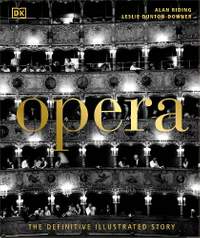 Opera: The Definitive Illustrated Story