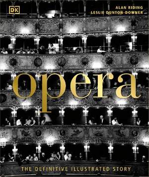 Opera: The Definitive Illustrated Story