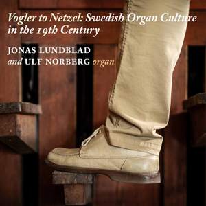 Vogler to Netzel: Swedish Organ Culture in the 19th Century Product Image