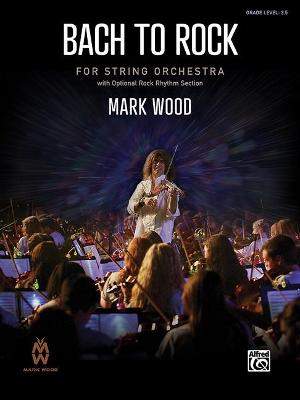 Wood, Mark: Bach To Rock (s/o score)