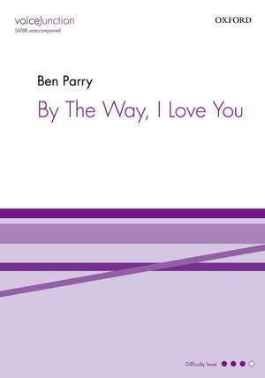 Parry, Ben: By The Way, I Love You
